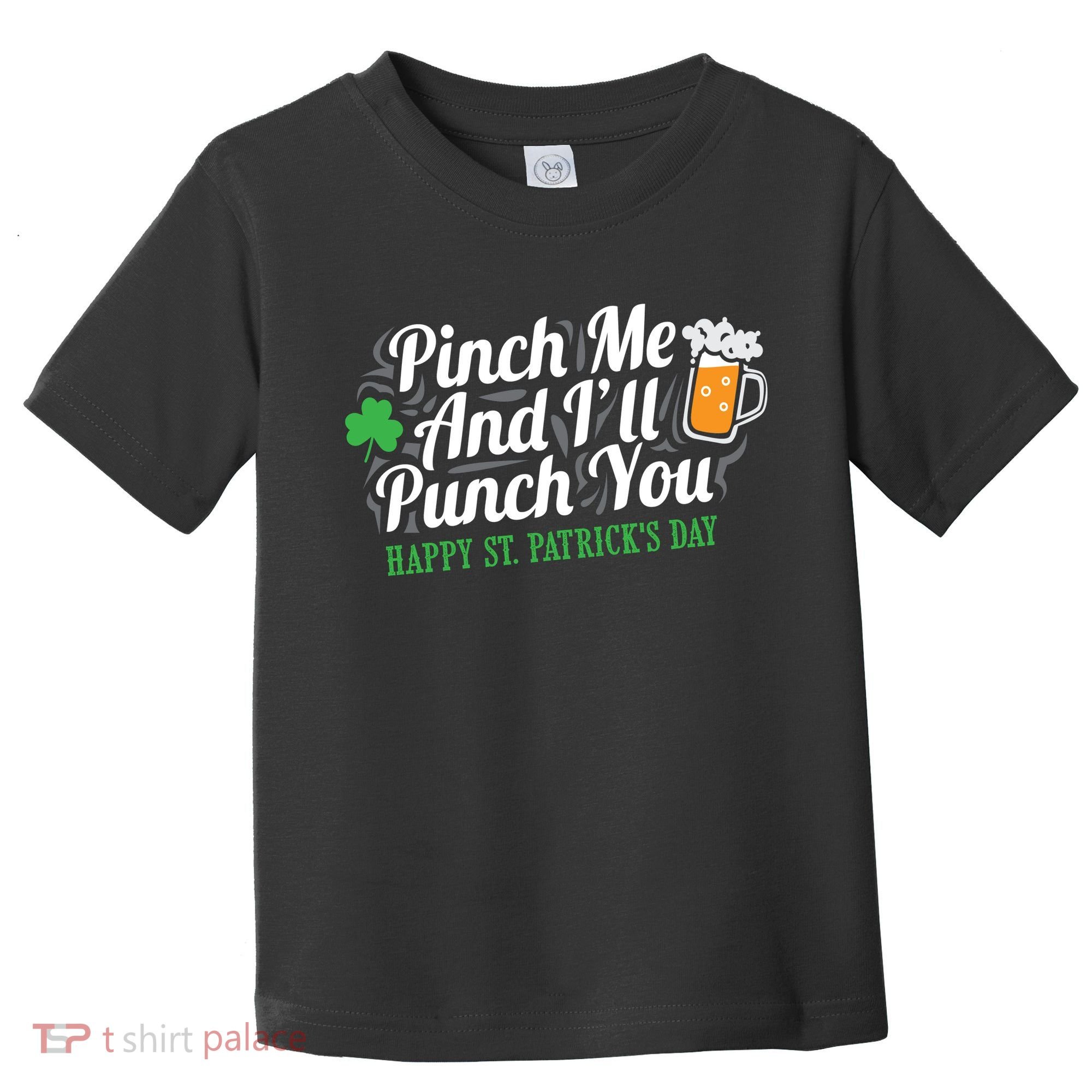 Pinch Me And I'll Punch You St Patrick's Day Toddler T-Shirt