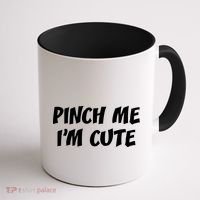 Pinch Me I'm Cute Coffee Mug thumb 1