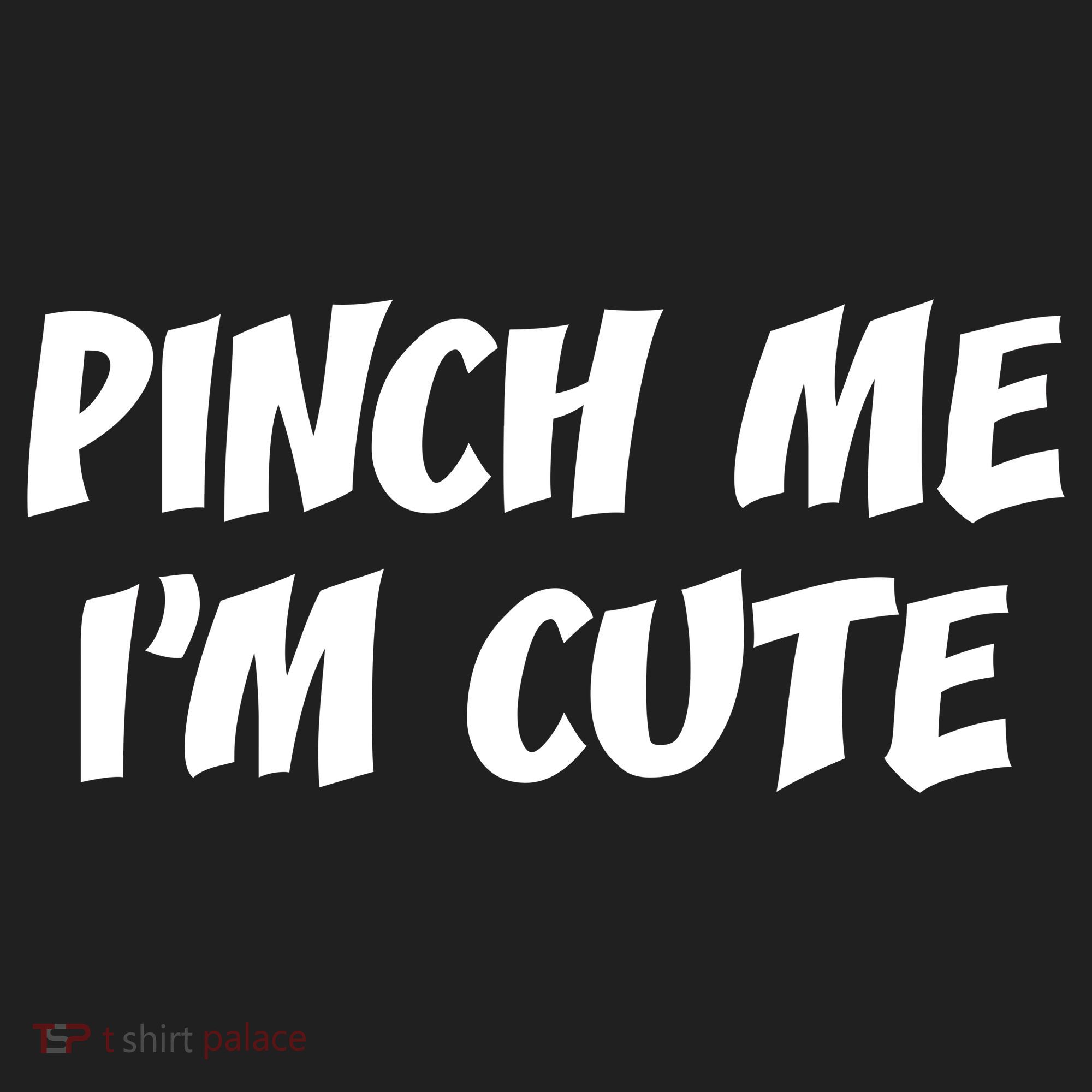 Pinch Me I'm Cute Tumbler