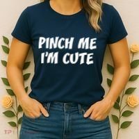 Pinch Me I'm Cute Women's T-Shirt thumb 2