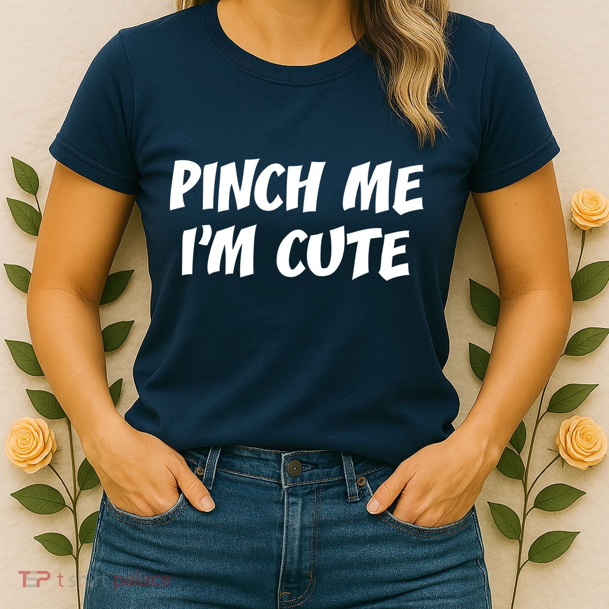 Pinch Me I'm Cute Women's T-Shirt