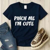 Pinch Me I'm Cute Women's T-Shirt thumb 3