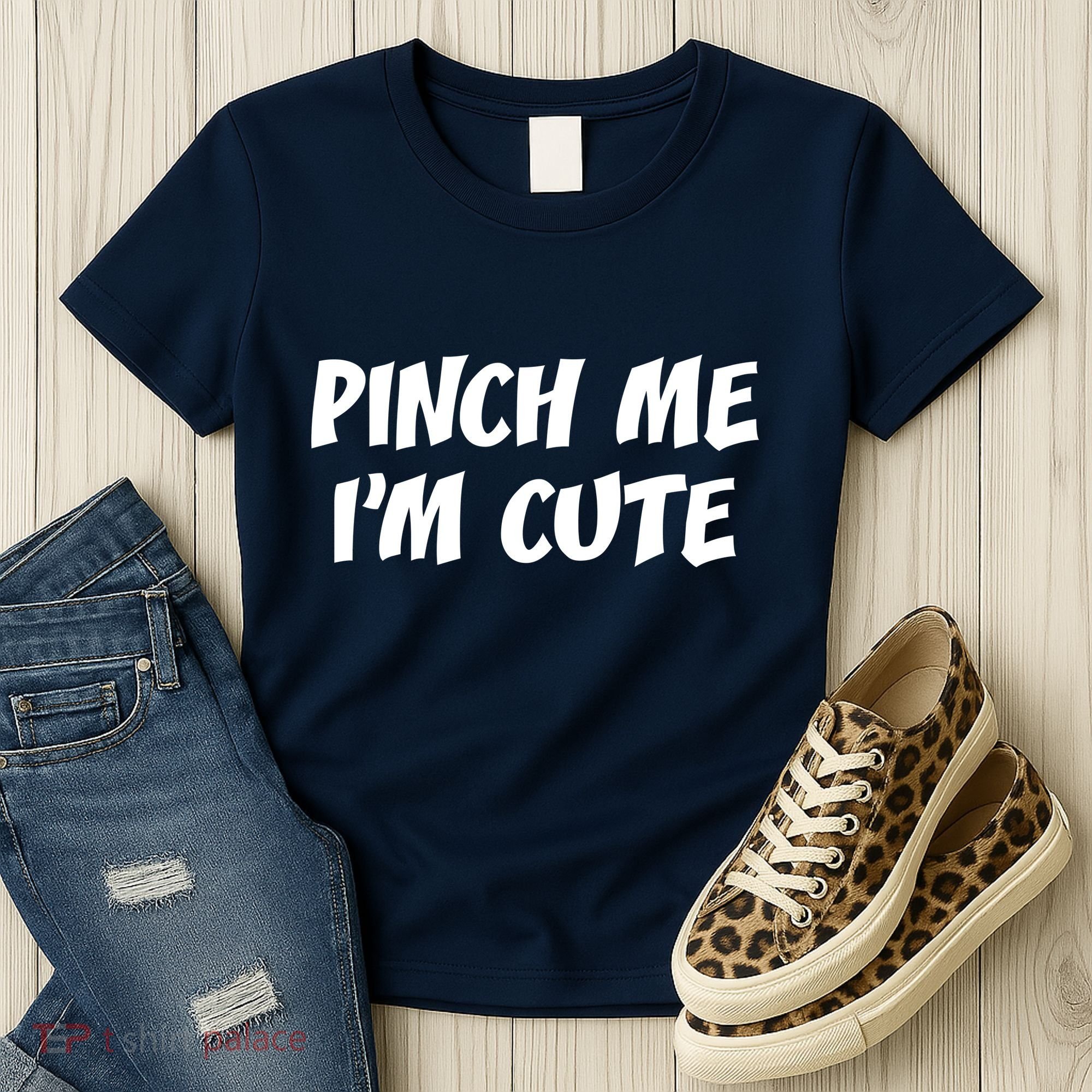Pinch Me I'm Cute Women's T-Shirt