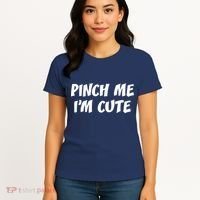Pinch Me I'm Cute Women's T-Shirt thumb 4
