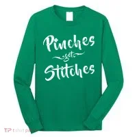 Pinches Get Stitches Funny St. Patrick's Day Long Sleeve Shirt thumb 0