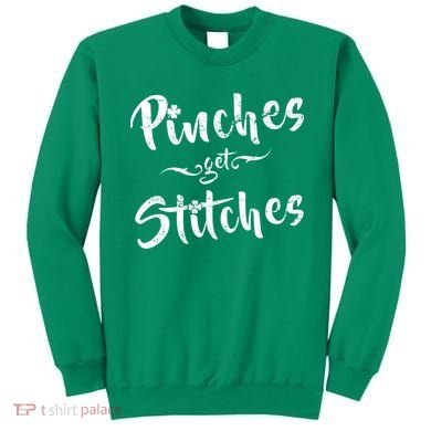 Pinches Get Stitches Funny St. Patrick's Day Sweatshirt