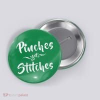 Pinches Get Stitches Funny St. Patrick's Day Button thumb 0