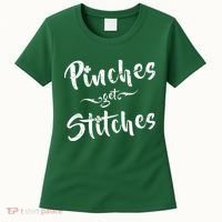 Pinches Get Stitches Funny St. Patrick's Day Women's T-Shirt thumb 0