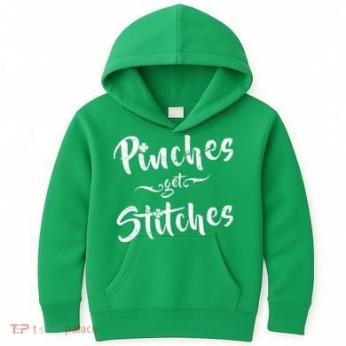 Pinches Get Stitches Funny St. Patrick's Day Kids Hoodie