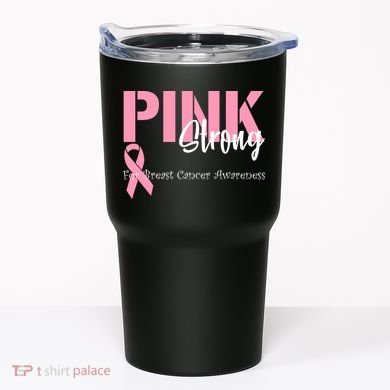 Pink And Strong Breast Cancer Awareness Tumbler
