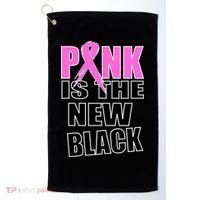 Pink Is The New Black Breast Cancer Ribbon Golf Towel thumb 0