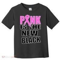 Pink Is The New Black Breast Cancer Ribbon Toddler T-Shirt thumb 0