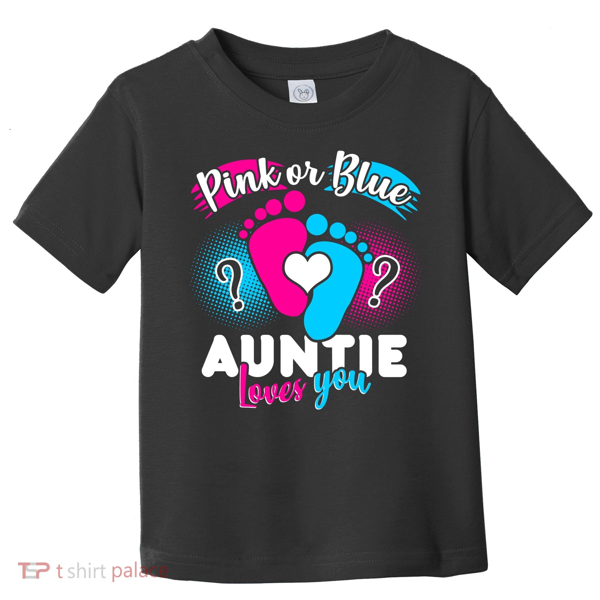 Pink Or Blue Auntie Loves You Toddler T-Shirt