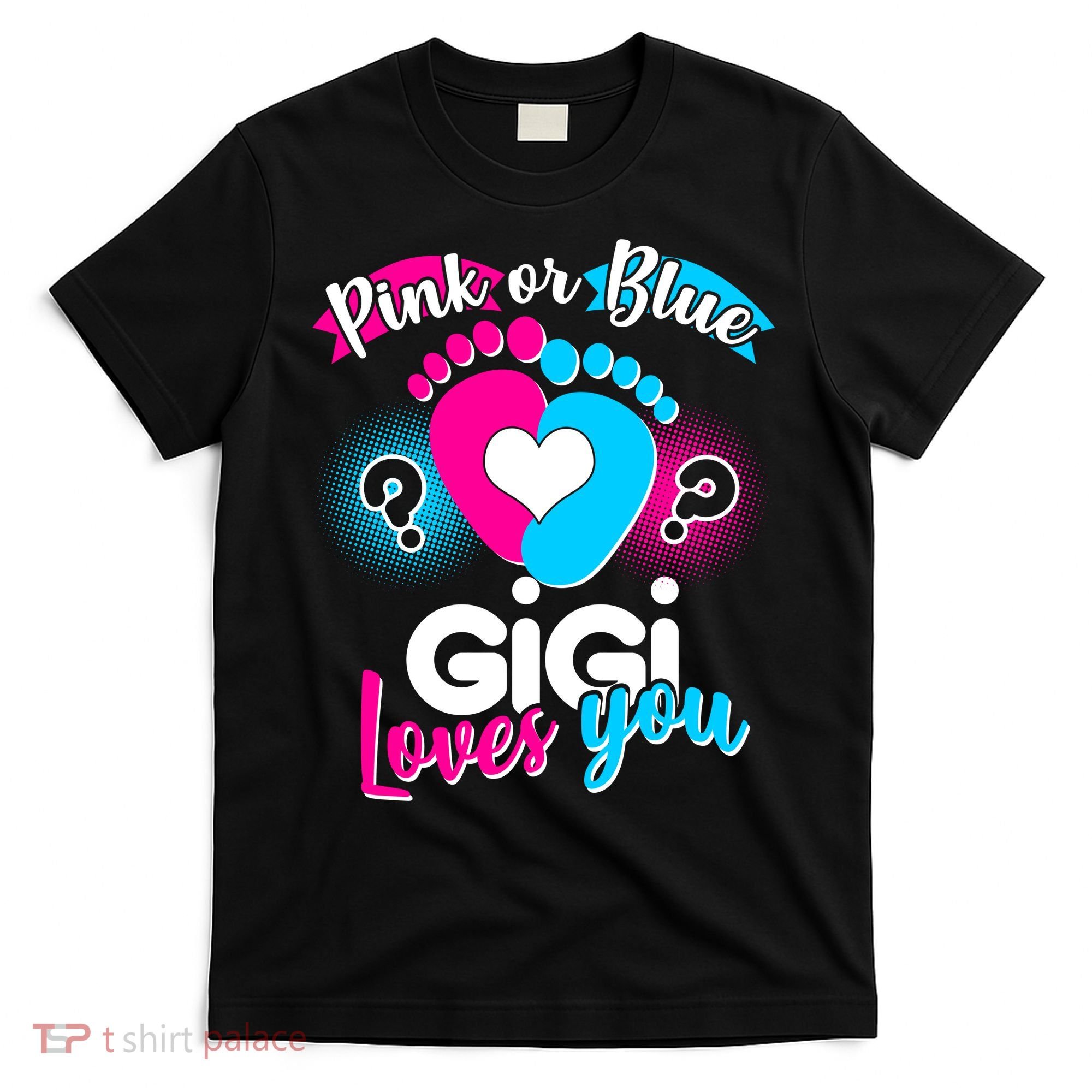 Pink Or Blue Gigi Loves You Baby Gender Reveal T-Shirt