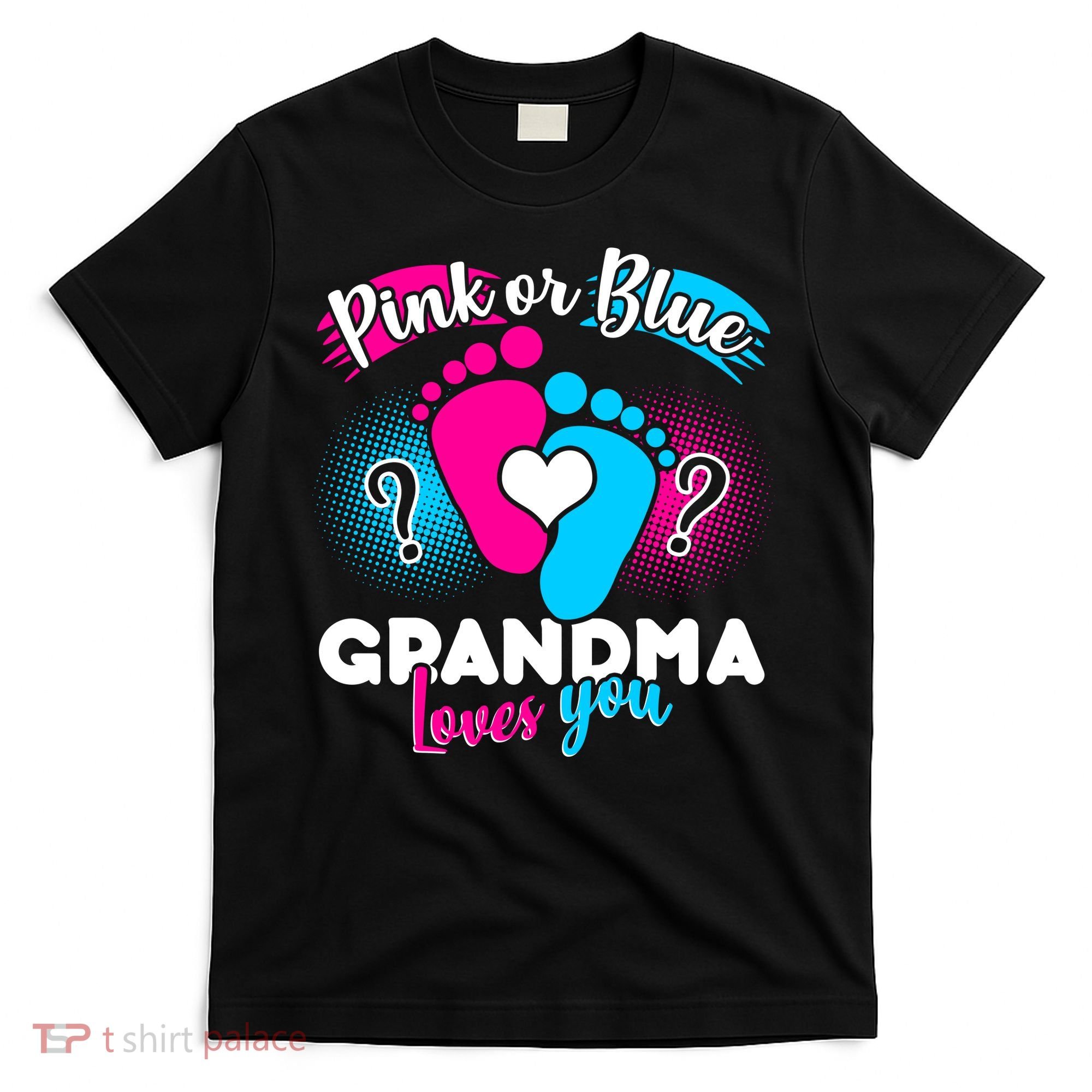 Pink or Blue Grandma Loves You T-Shirt