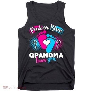 Pink or Blue Grandma Loves You Tank Top