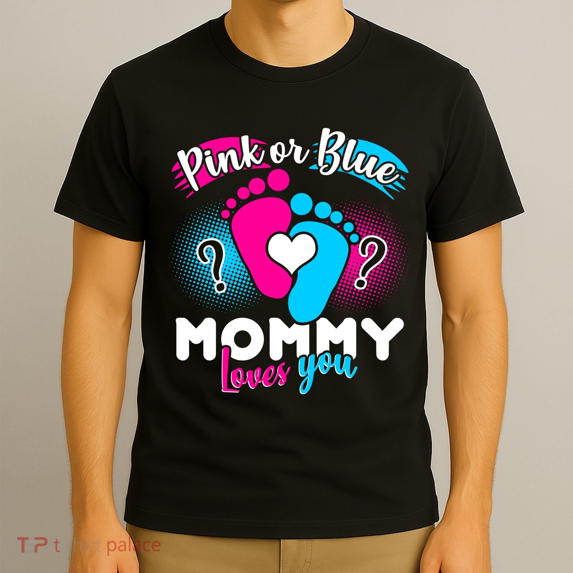 Pink or Blue Mommy Loves You T-Shirt