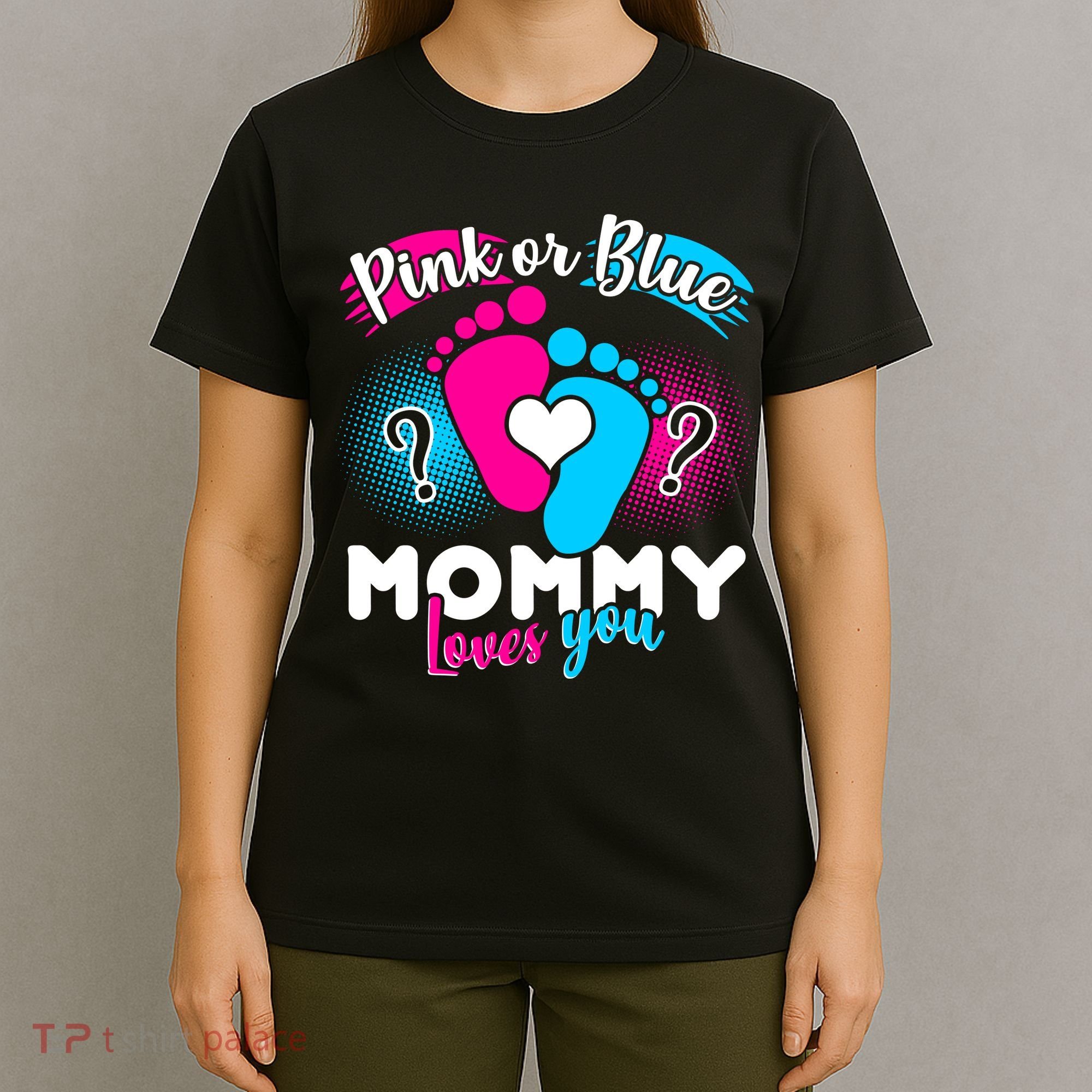 Pink or Blue Mommy Loves You T-Shirt