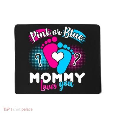 Pink or Blue Mommy Loves You Mousepad