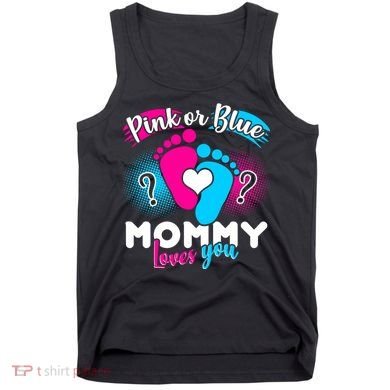 Pink or Blue Mommy Loves You Tank Top
