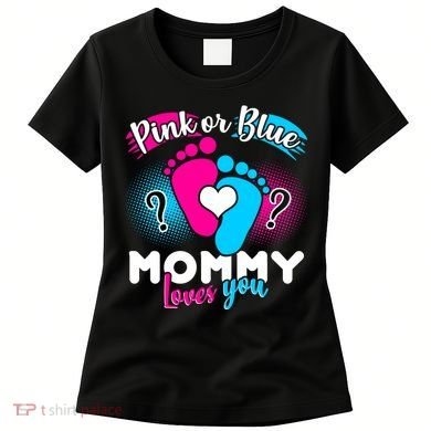 Pink or Blue Mommy Loves You Women's T-Shirt