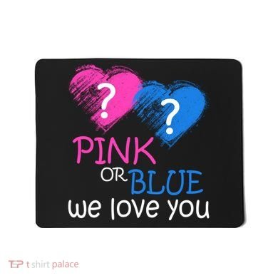 Pink or Blue We Love You Mousepad