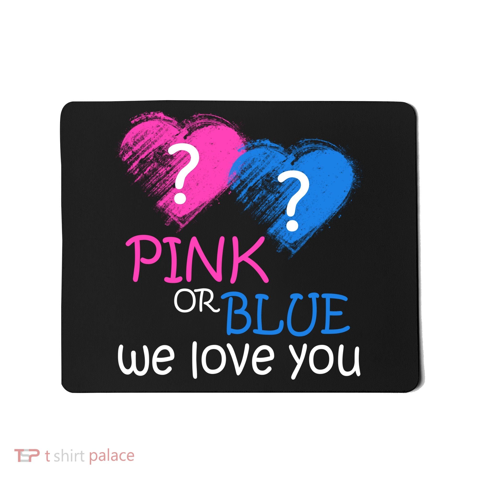 Pink or Blue We Love You Mousepad
