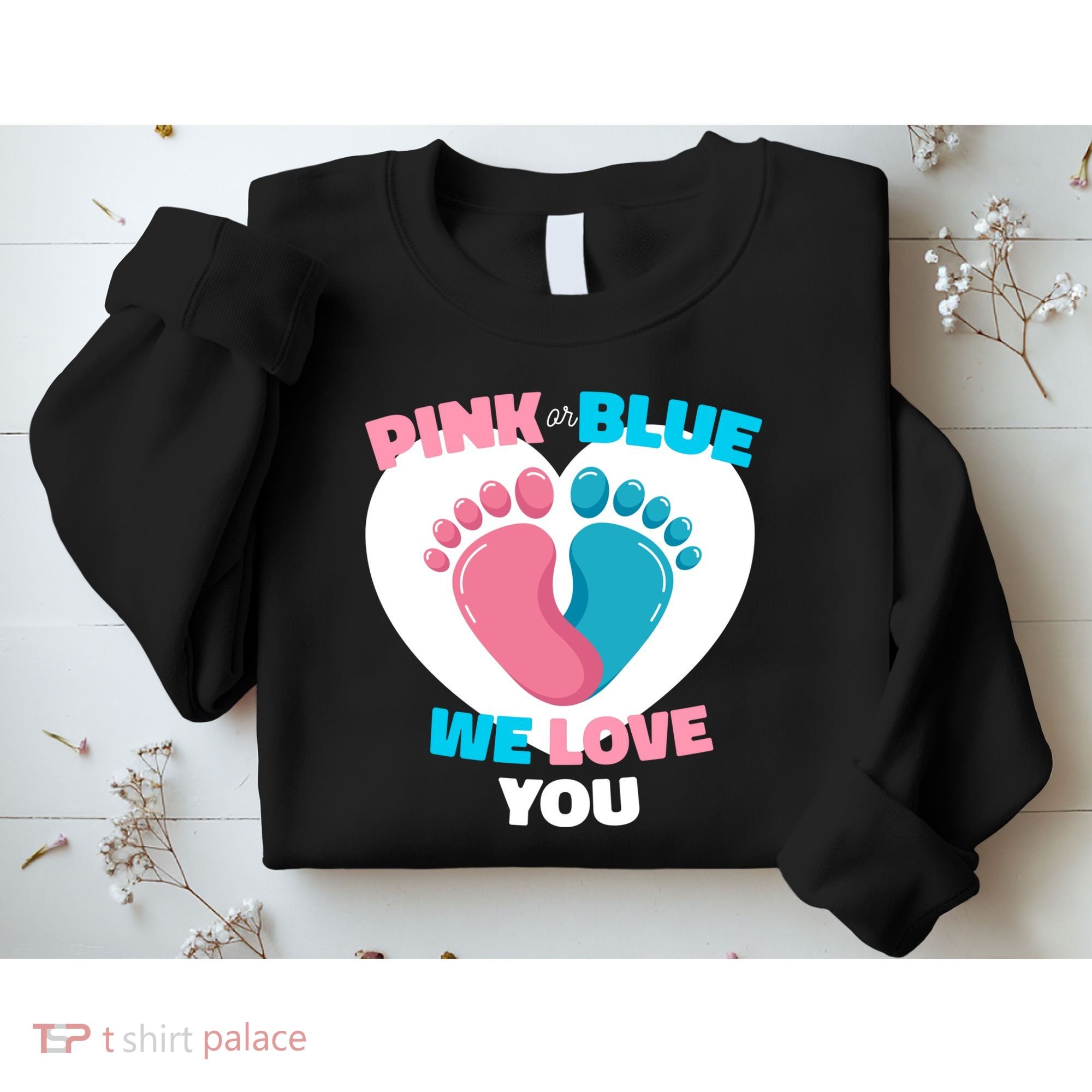 Pink Or Blue We Love You Gender Reval Sweatshirt