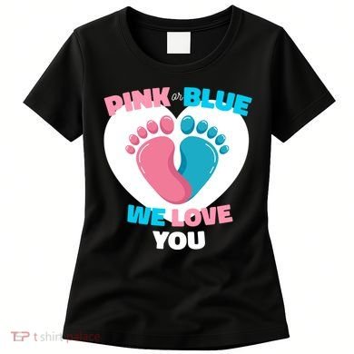 Pink Or Blue We Love You Gender Reval Women's T-Shirt