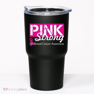 Pink Strong For Breast Cancer Awareness Tumbler