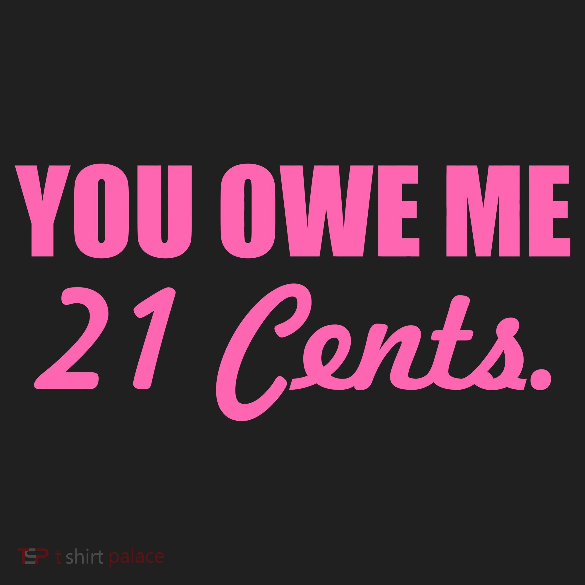 Pink You Owe Me 21 Cents. Feminists Women's Sweatshirt