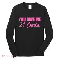 Pink You Owe Me 21 Cents. Feminists Long Sleeve Shirt thumb 0