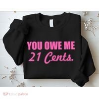 Pink You Owe Me 21 Cents. Feminists Sweatshirt thumb 2