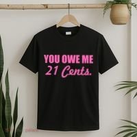 Pink You Owe Me 21 Cents. Feminists T-Shirt thumb 2