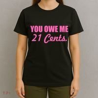 Pink You Owe Me 21 Cents. Feminists T-Shirt thumb 4