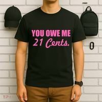 Pink You Owe Me 21 Cents. Feminists T-Shirt thumb 6