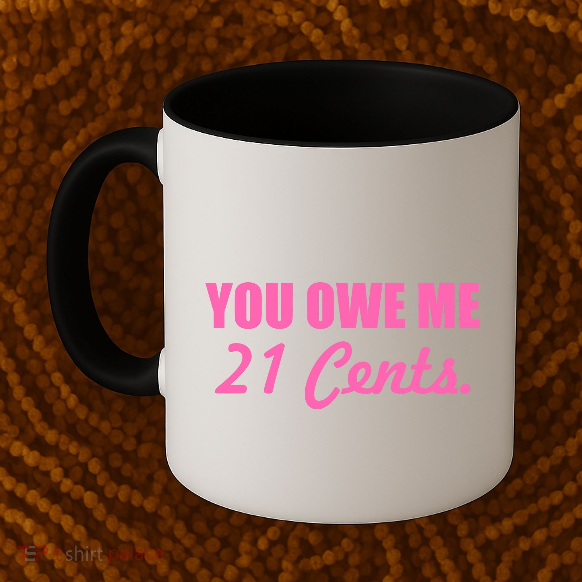 Pink You Owe Me 21 Cents. Feminists Coffee Mug