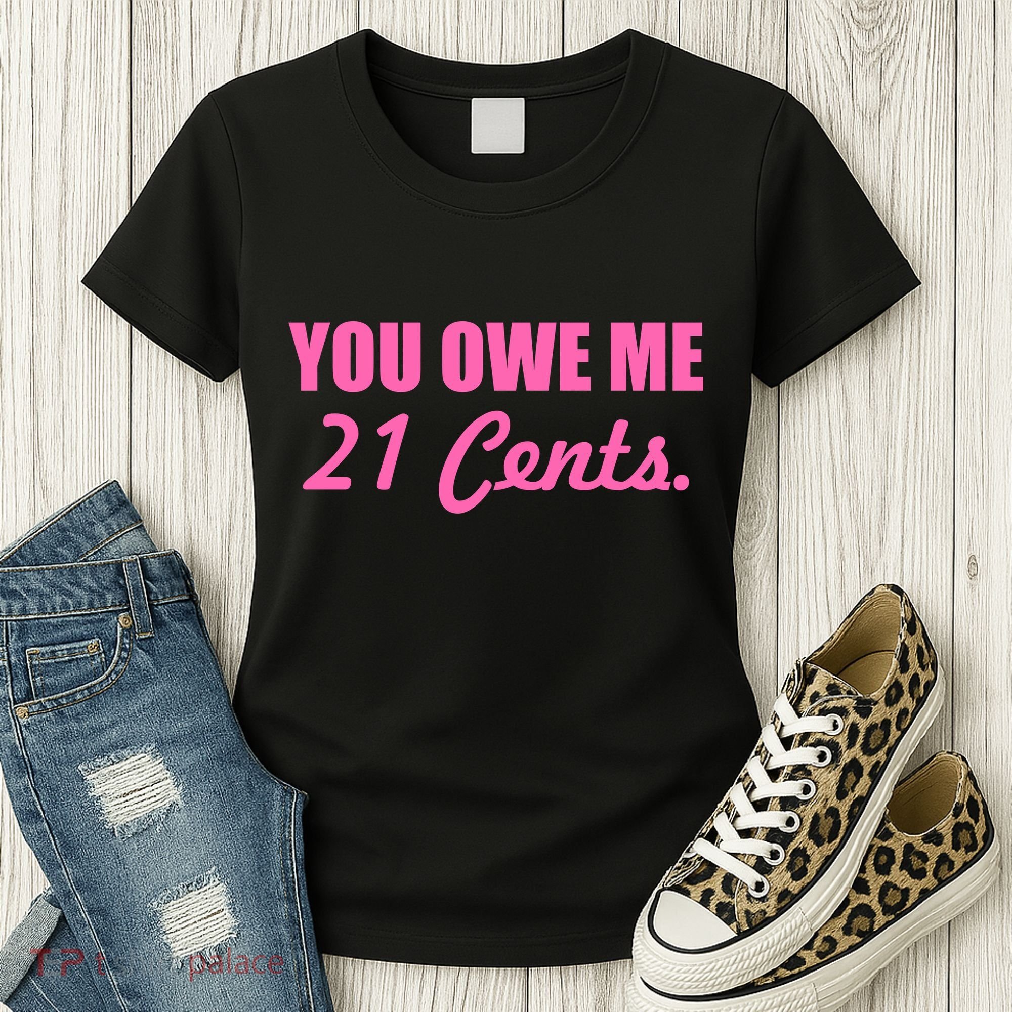 Pink You Owe Me 21 Cents. Feminists Women's T-Shirt