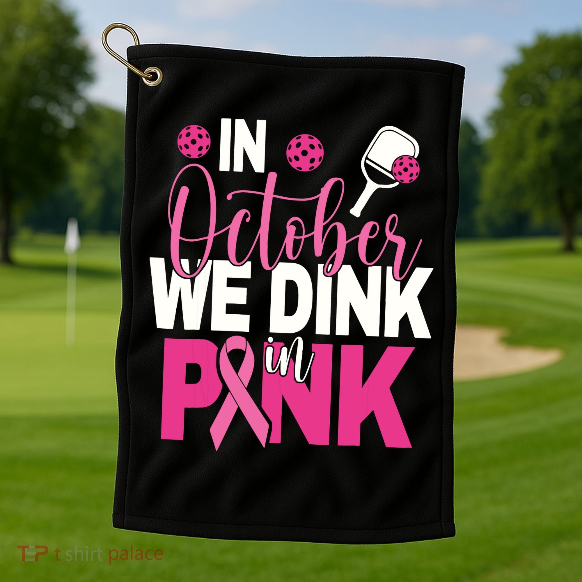 Pickleball In October We Dink In Pink Breast Cancer Golf Towel