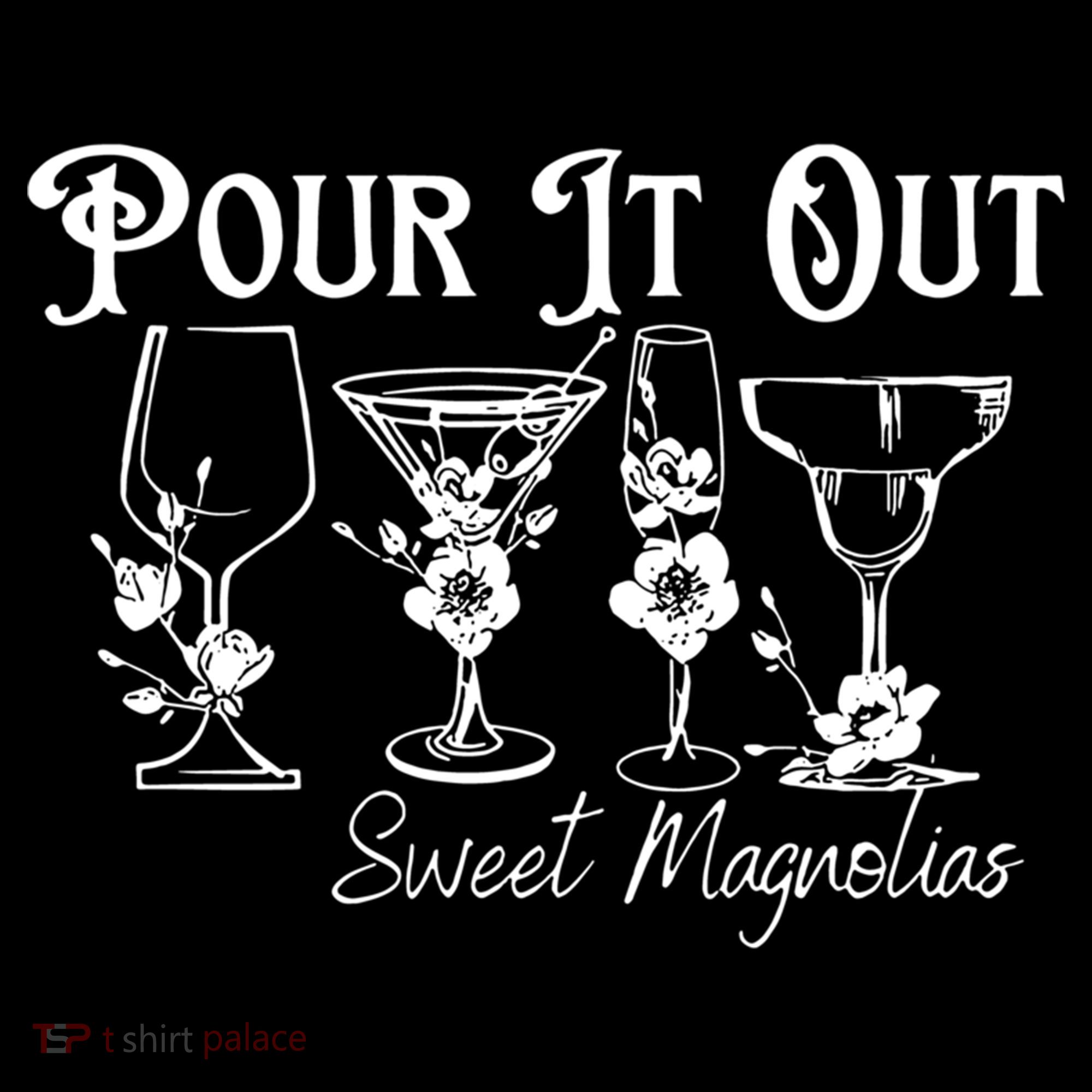 Pour It Out Sweet Magnolias Gift Women's Hoodie