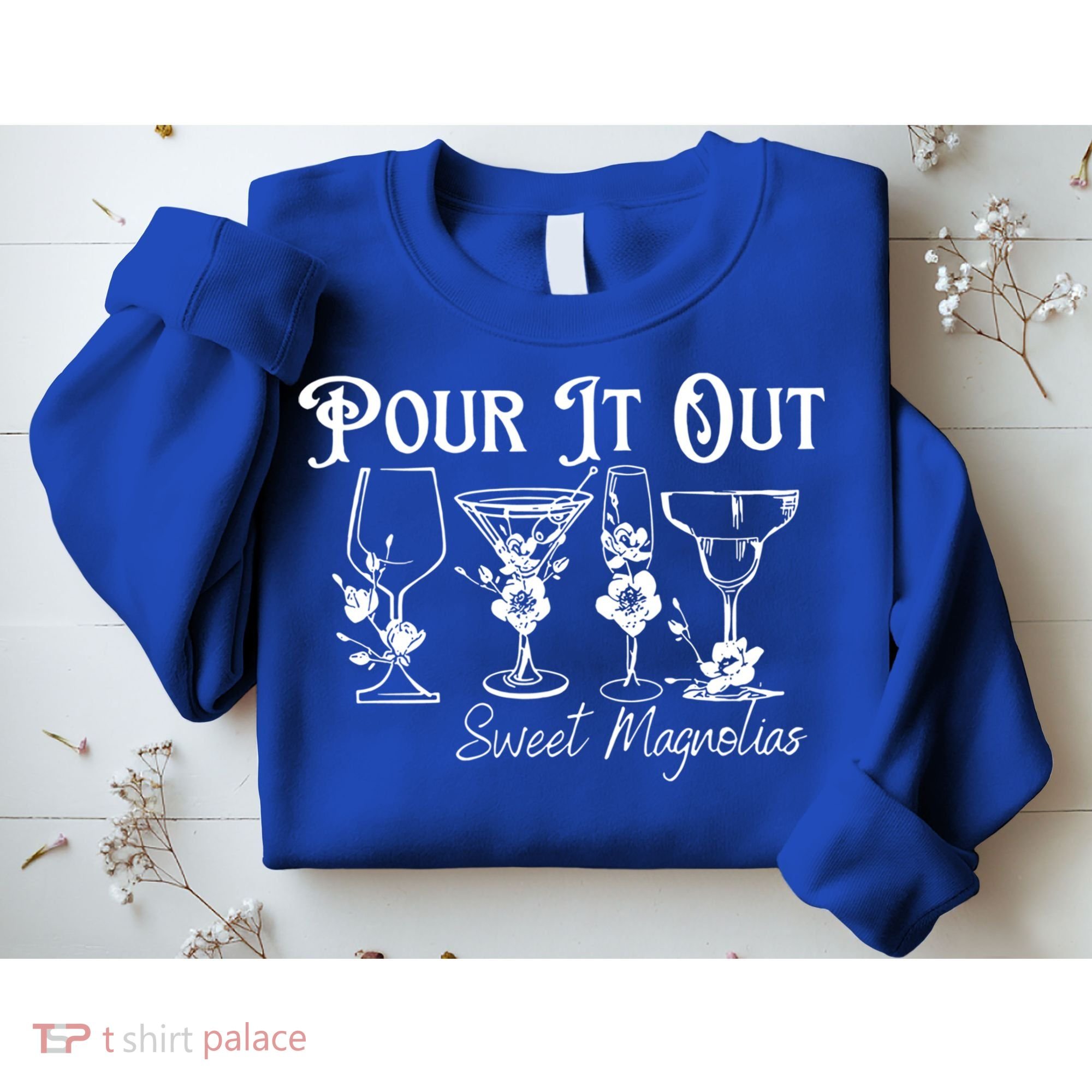 Pour It Out Sweet Magnolias Gift Sweatshirt