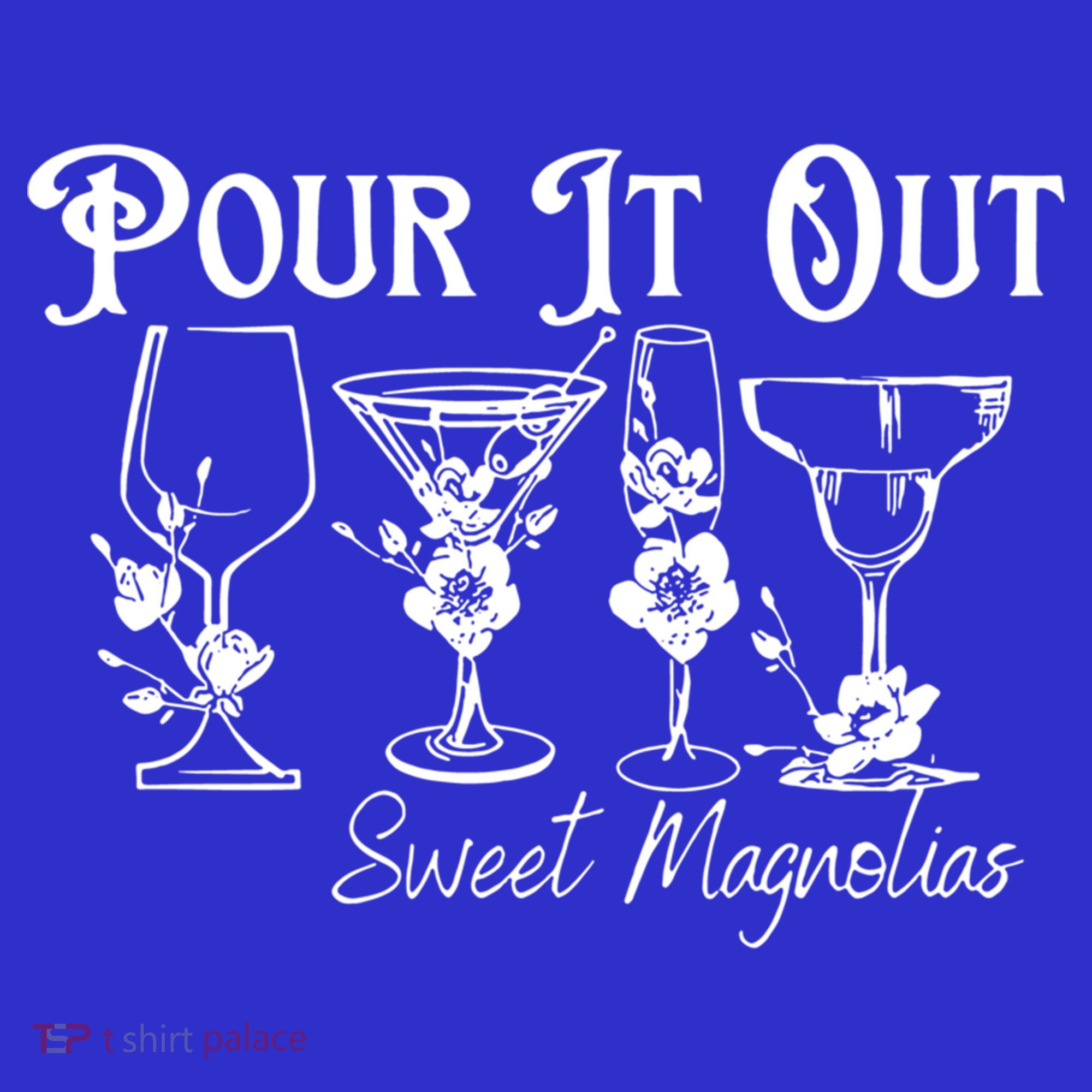Pour It Out Sweet Magnolias Gift Sweatshirt