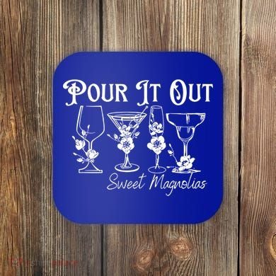 Pour It Out Sweet Magnolias Gift Coaster