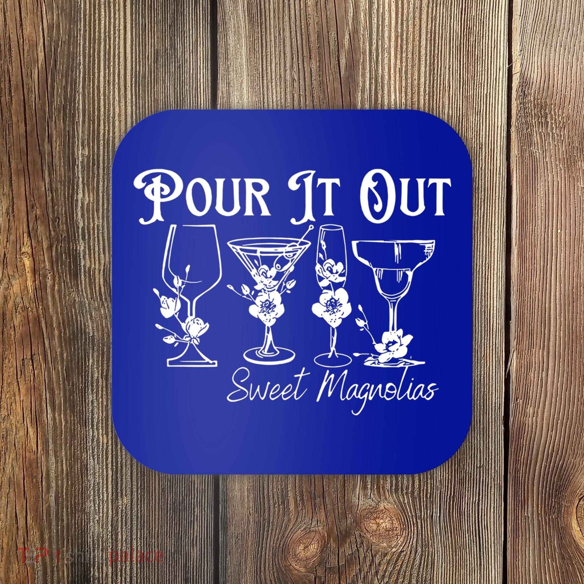 Pour It Out Sweet Magnolias Gift Coaster