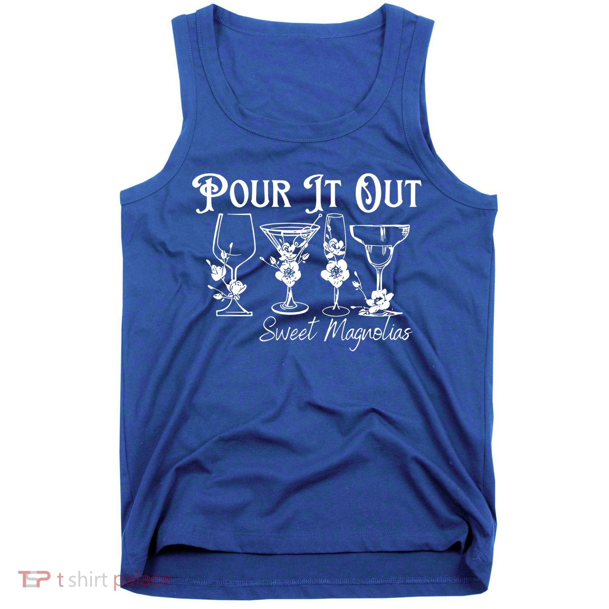 Pour It Out Sweet Magnolias Gift Tank Top
