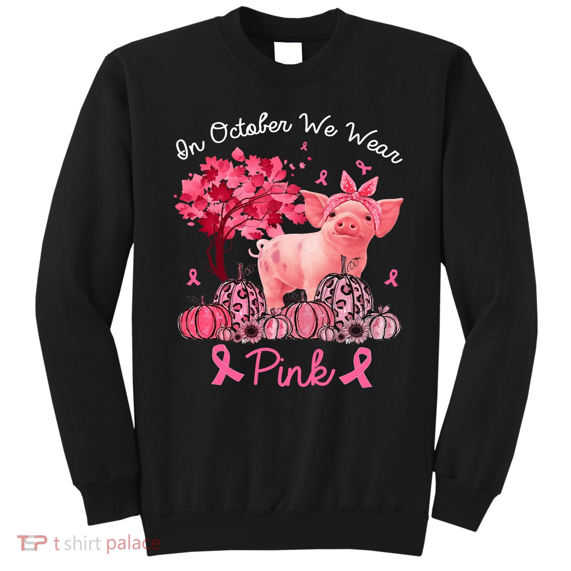 Pig In October We Wear Pink Pumpkin Breast Cancer Sweatshirt