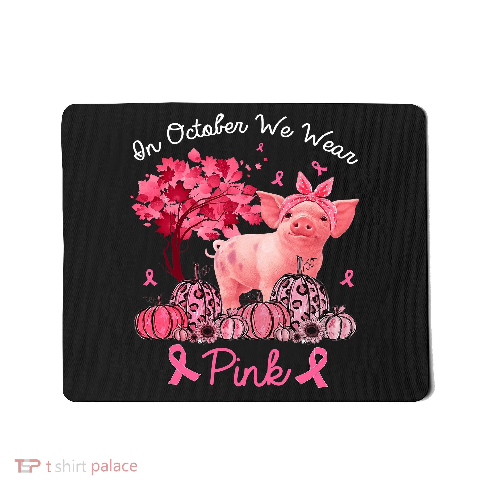 Pig In October We Wear Pink Pumpkin Breast Cancer Mousepad