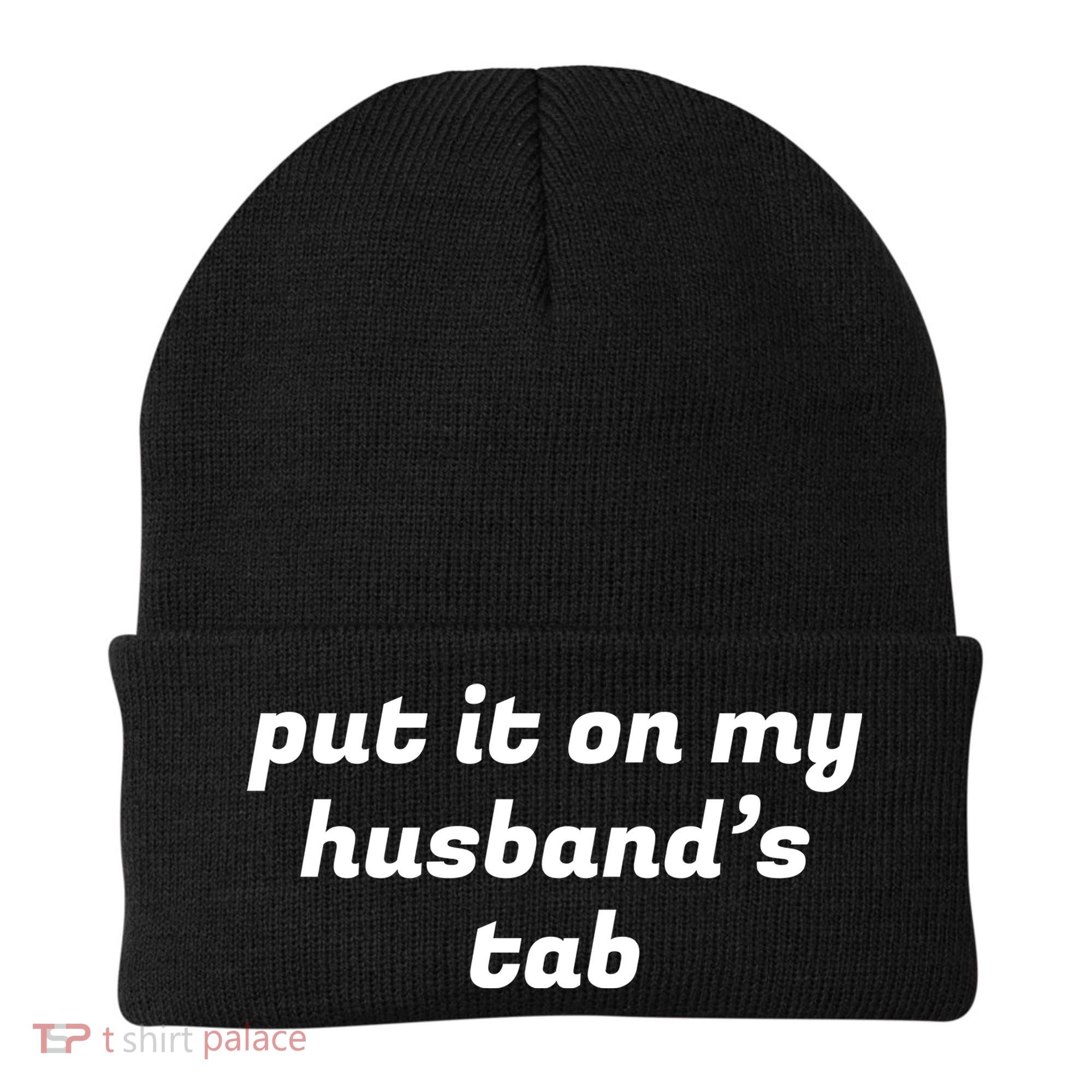 Put It On My Husbands Tab Funny Wifey Wife Beanie