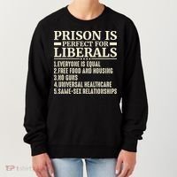 Prison Is Perfect For Liberals Women's Sweatshirt thumb 0