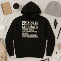 Prison Is Perfect For Liberals Hoodie thumb 3